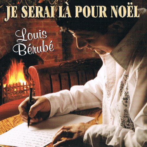 Louis Bérubé - Je serai là pour Noël