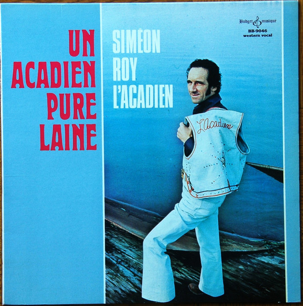 Siméon Roy - Un Acadien pur laine