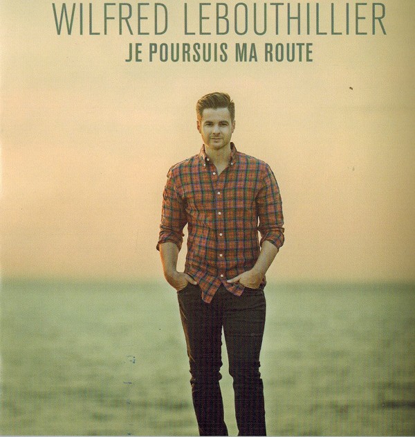 Wilfred LeBouthillier - Je poursuis ma route