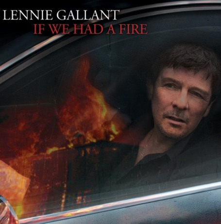 Lennie Gallant - If We Had A Fire