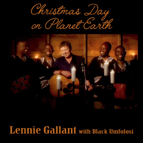 Lennie Gallant - Christmas Day On Planet Earth (with Black Umfolosi)