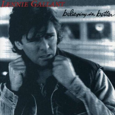 Lennie Gallant - Believing in Better