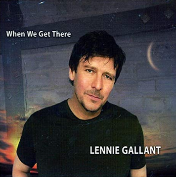 Lennie Gallant - When We Get There