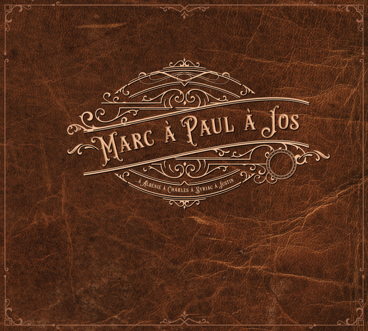 Marc à Paul à Jos - Marc à Paul à Jos à Albénie à Charles à Syriac à Justin