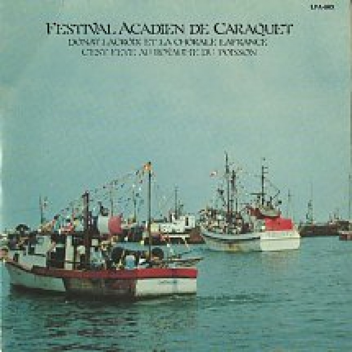 Donat Lacroix et la Chorale Lafrance - C'est fête au royaume du poisson