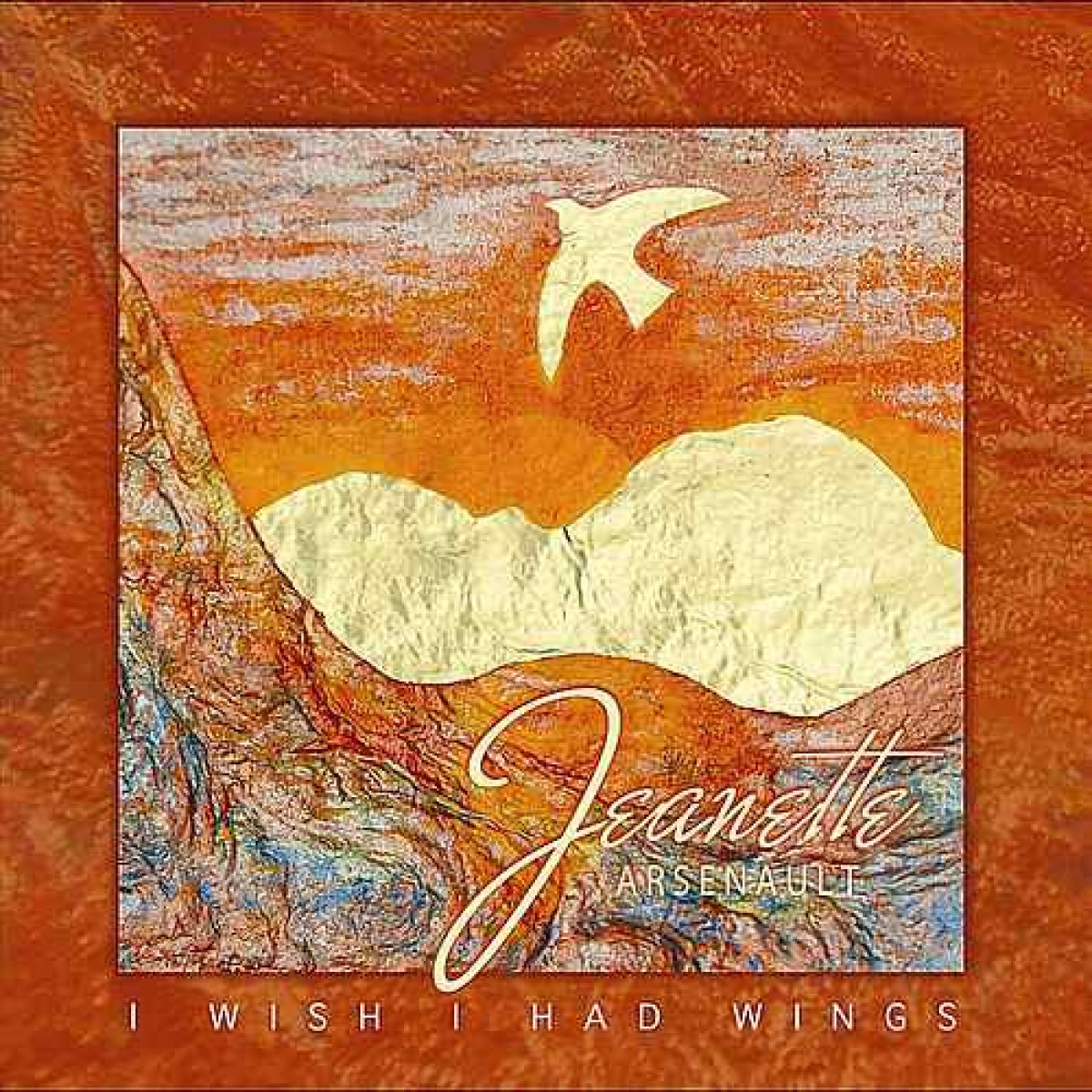 Jeanette Arsenault - I Wish I Had Wings