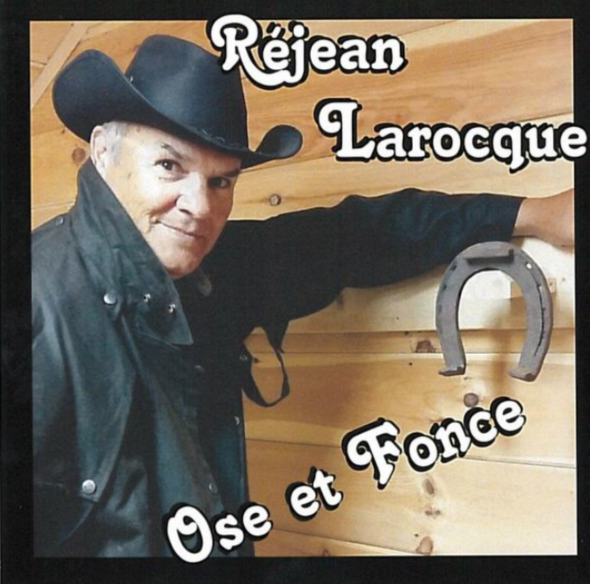 Réjean Larocque - Ose et fonce